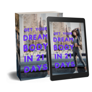 Get your dream body in 21 days